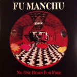 Fu Manchu ‎– No One Rides For Free