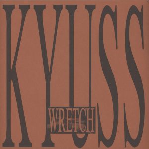 Kyuss ‎– Wretch